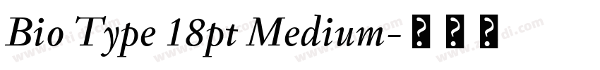 Bio Type 18pt Medium字体转换 Bio Type 18pt Medium字体转换